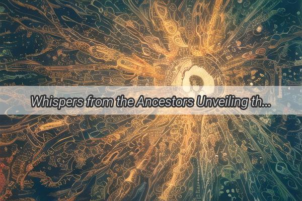 Whispers from the Ancestors Unveiling the Mystique of Dream Interpretation and Ancestor Worship in Ancient China